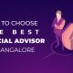 How to Choose The Best Financial Advisor in Bangalore