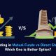 Investing in Direct Stocks Vs Mutual Funds