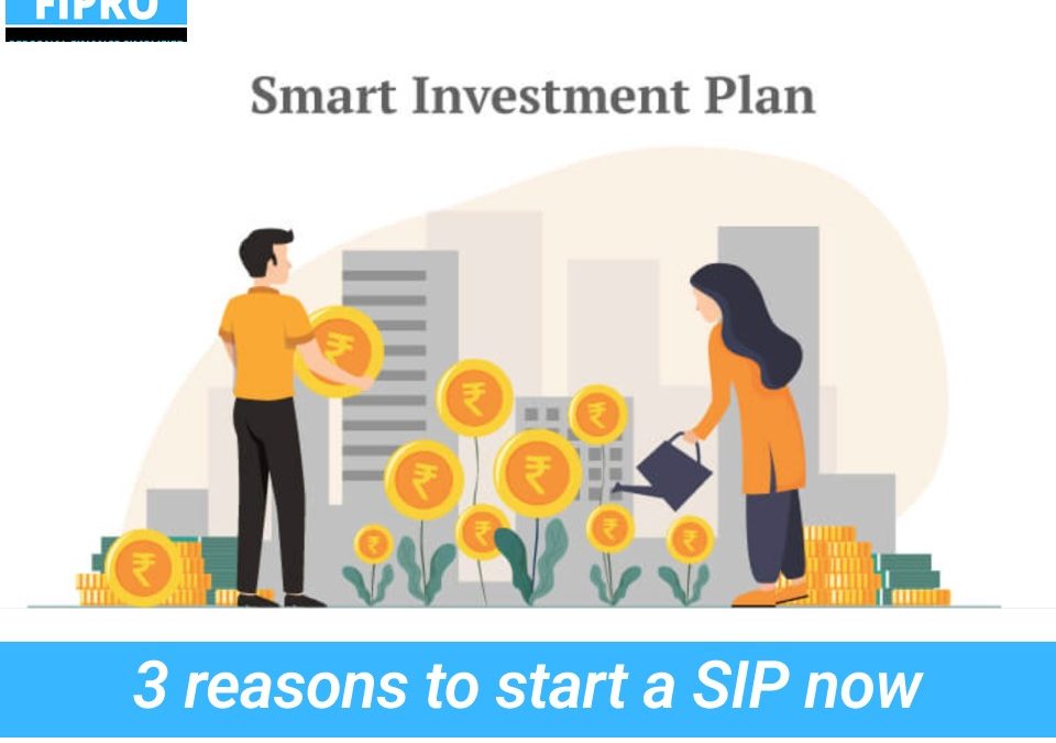 3 Reasons To Start A SIP Now