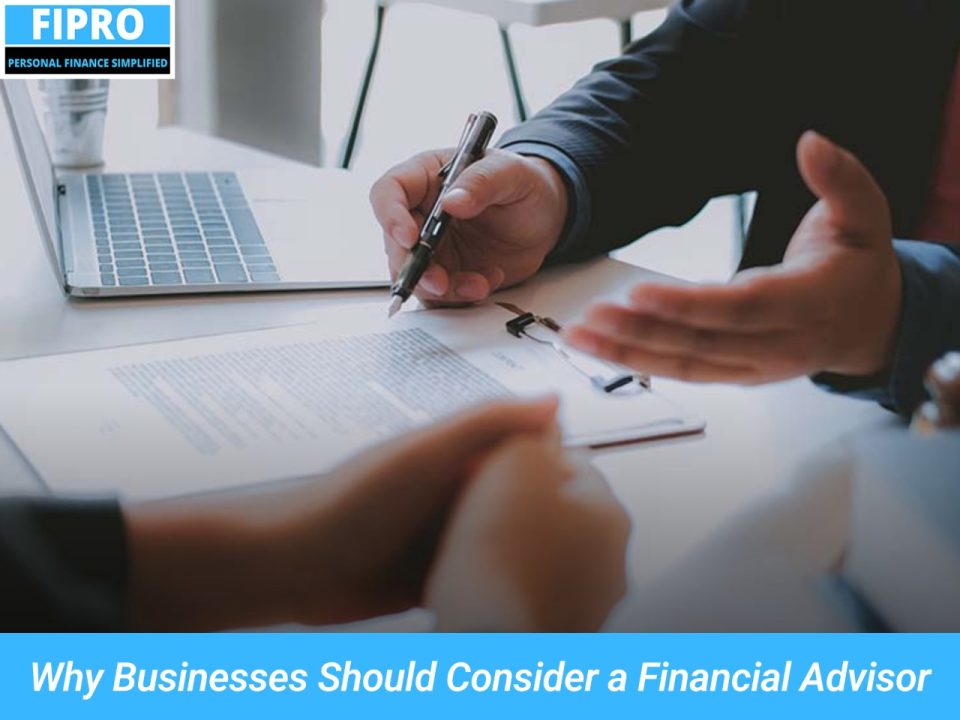 Why Businesses Should Consider a Financial Advisor