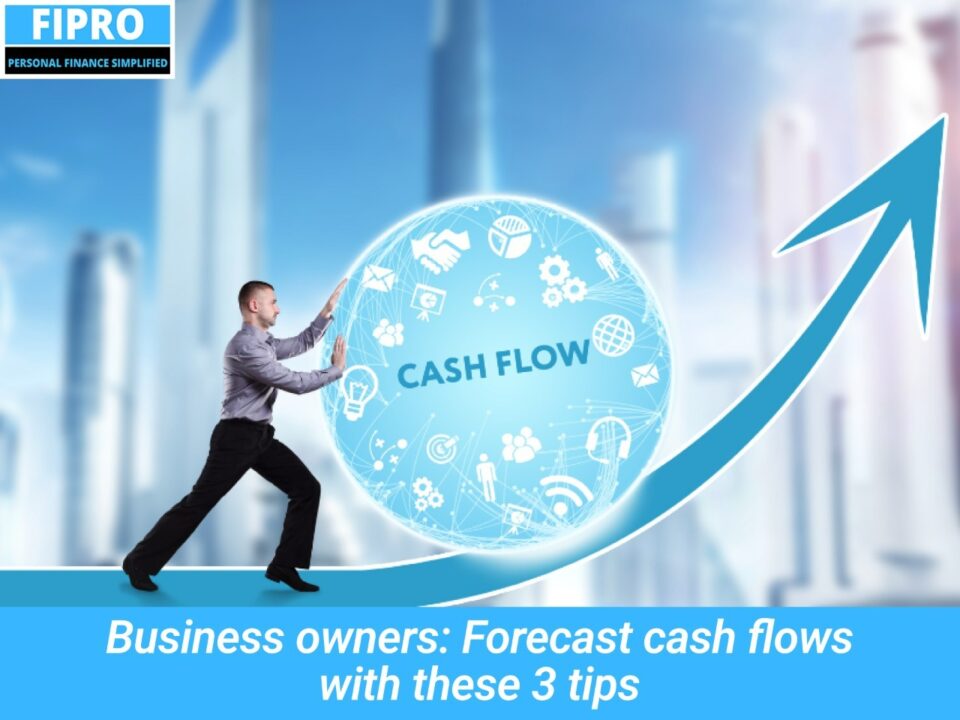 Business owners_ Forecast cash flows with these 3 tips