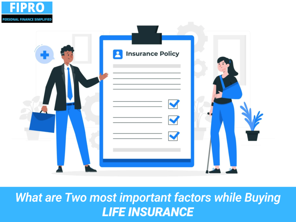What are the two most important factors while Buying life insurance